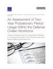 Assessment of Two-Year Probationary Period Usage Within the Defense Civilian Workforce : A Report Prepared for the U.S. Department of Defense in Compliance with Section 1102 of the Fiscal Year 2020 Na - Book