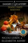 Deadly Dirty Martinis : a Danger Cove Cocktail Mystery - Book