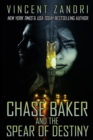 Chase Baker and the Spear of Destiny : A Chase Baker Thriller - Book