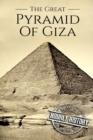 The Great Pyramid of Giza : A History From Beginning to Present - Book