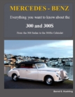 MERCEDES-BENZ, The 1950s 300, 300S Series : From the 300 Sedan to the 300Sc Roadster - Book