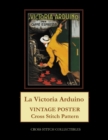 La Victoria Arduino : Vintage Poster Cross Stitch Pattern - Book