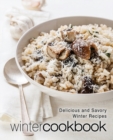 Winter Cookbook : Delicious and Savory Winter Recipes - Book