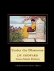 Under the Blossoms : J.W. Godward Cross Stitch Pattern - Book