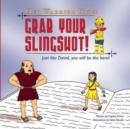 Hey Warrior Kids! Grab Your Slingshot! : Just like David, you will be the hero! - Book