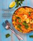 Weeknight Meals : Delicious Weeknight Recipes for Amazing Weeknight Meals - Book