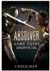 Absolver Game Guide Unofficial - Book