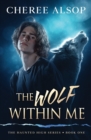 The Haunted High Series Book 1- The Wolf Within Me - Book