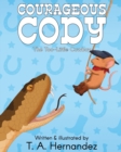 Courageous Cody : The Too-Little Cowboy - Book
