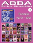 ABBA - Revista Discografica N Degrees 4 - Francia (1970 - 1991) : Discografia editada por Vogue, Melba, Polydor, SAVA... - Guia a Todo Color. - Book