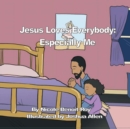 Jesus Loves Everybody : Especially Me - Book