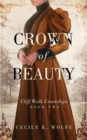 Crown of Beauty : Cliff Walk Courtships, Book Two - Book