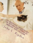 An Essential Dictionary of Veterinary Terms in Spanish and English : With Simple, Non-technical, Understandable Definitions - Book