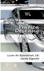 Pratica Desenho - Livro de Exercicios 13 : Carro Esporte - Book