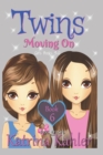 Books for Girls - TWINS : Book 6: Moving On - Girls Books 9-12 - Book