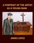 A PORTRAIT OF THE ARTIST AS A YOUNG MAN JAMES JOYCE Large Print : Large Print - Book