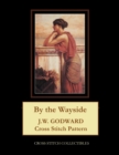 By the Wayside : J.W. Godward Cross Stitch Pattern - Book