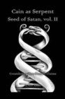 Cain as Serpent Seed of Satan, vol. II : Considering Zen Garcia's Claims - Book