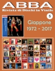 ABBA - Rivista di Dischi in Vinile No. 5 - Giappone (1972 - 2017) : Discografia Epic, Philips, Discomate, Polydor, Polar - Guida a colori. - Book