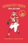 Kansas City Chiefs Trivia Quiz Book : 500 Questions on All Things Red and Gold - Book