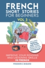 French : Short Stories for Beginners + French Audio Vol 3: Improve your reading and listening skills in French. Learn French with Stories - Book