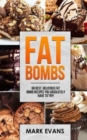 Fat Bombs : 60 Best, Delicious Fat Bomb Recipes You Absolutely Have to Try! - Book