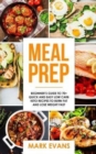Meal Prep : Beginner's Guide to 70+ Quick and Easy Low Carb Keto Recipes to Burn Fat and Lose Weight Fast - Book