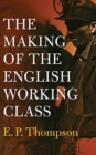 MAKING OF THE ENGLISH WORKING CLASS THE - Book
