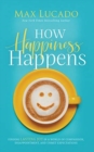 HOW HAPPINESS HAPPENS - Book