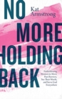 NO MORE HOLDING BACK - Book
