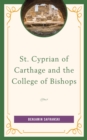 St. Cyprian of Carthage and the College of Bishops - Book