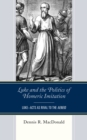 Luke and the Politics of Homeric Imitation : Luke–Acts as Rival to the Aeneid - Book