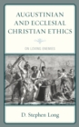 Augustinian and Ecclesial Christian Ethics : On Loving Enemies - Book