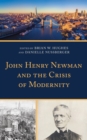 John Henry Newman and the Crisis of Modernity - Book