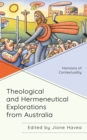 Theological and Hermeneutical Explorations from Australia : Horizons of Contextuality - Book