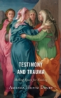 Testimony and Trauma : Making Space for Healing - eBook