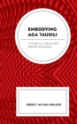 Embodying Aga Tausili : A Public Theology from Oceania - Book
