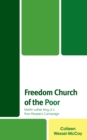 Freedom Church of the Poor : Martin Luther King Jr's Poor People's Campaign - Book