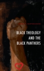 Black Theology and The Black Panthers - Book