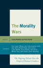 The Morality Wars : The Ongoing Debate Over The Origin Of Human Goodness - Book