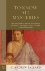 To Know All Mysteries : The Mystagogue Figure in Classical Antiquity and in Saint Paul’s Letters to the Corinthians - Book