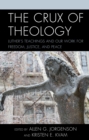 The Crux of Theology : Luther's Teachings and Our Work for Freedom, Justice, and Peace - Book