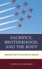 Sacrifice, Brotherhood, and the Body : Abraham and the Nations in Romans - Book