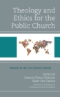 Theology and Ethics for the Public Church : Mission in the 21st Century World - Book