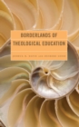 Borderlands of Theological Education - Book