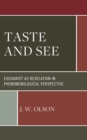 Taste and See : Eucharist as Revelation in Phenomenological Perspective - Book