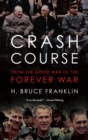 Crash Course : From the Good War to the Forever War - eBook