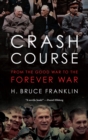 Crash Course : From the Good War to the Forever War - eBook