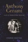Anthony Cerami : A Life in Translational Medicine - eBook