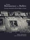 From Bureaucracy to Bullets : Extreme Domicide and the Right to Home - eBook